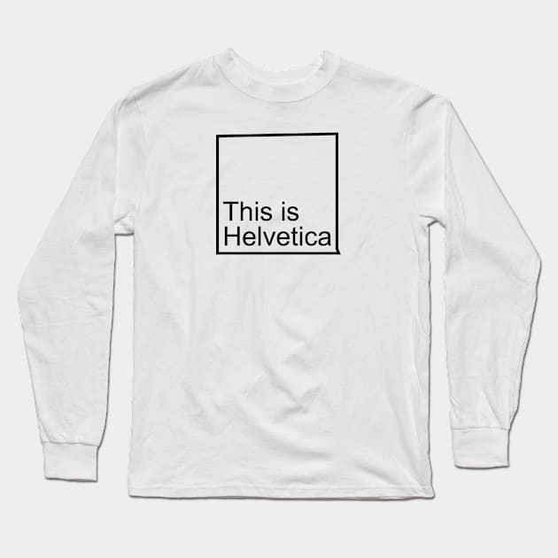 Is it Helvetica? Long Sleeve T-Shirt by ReidDesigns